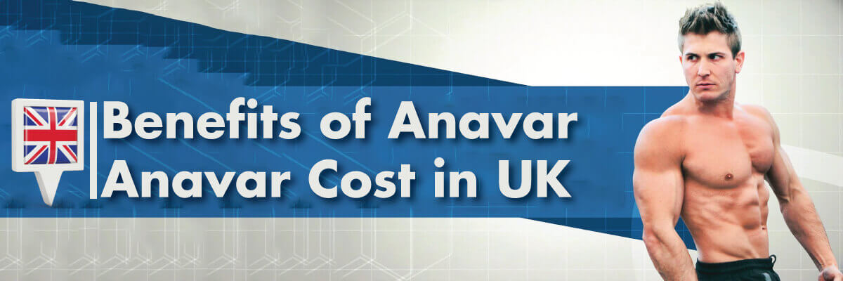 Benefits-of-Anavar---Anavar-Cost-in-UK