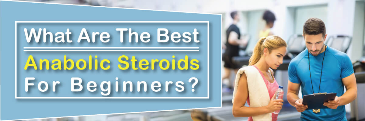 What-Are-The-Best-Anabolic-Steroids-For-Beginners