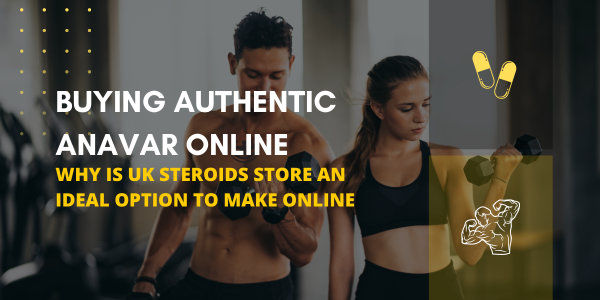 Buying-authentic-anavar-online - UK Steroids Store