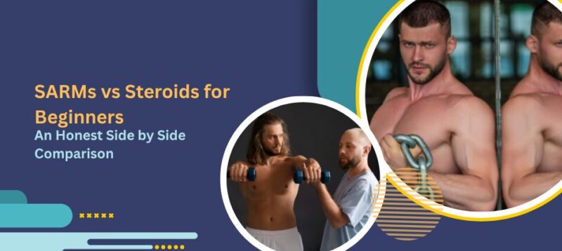 Banner for an article: 'SARMs vs Steroids for Beginners' with subtitle 'An Honest Side by Side Comparison'; shows muscular men in a gym inside circular frames.