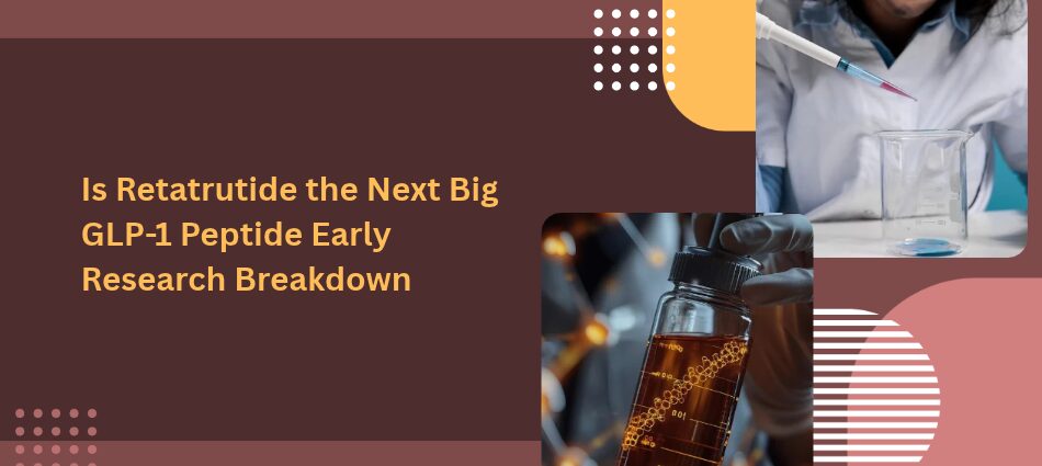 Is Retatrutide the Next Big GLP-1 Peptide Early Research Breakdown - UK Steroids Store